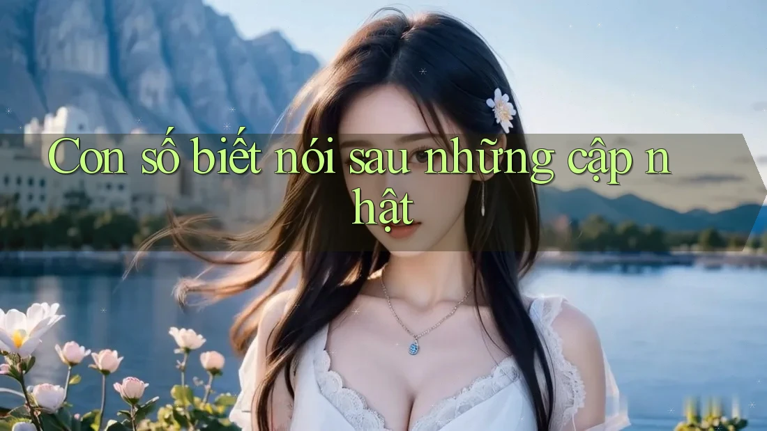Con số biết nói sau những cập nhật