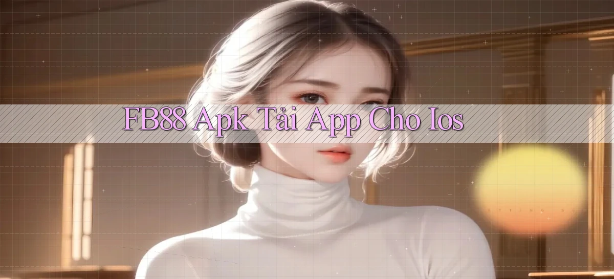 fb88  apk tải app cho ios